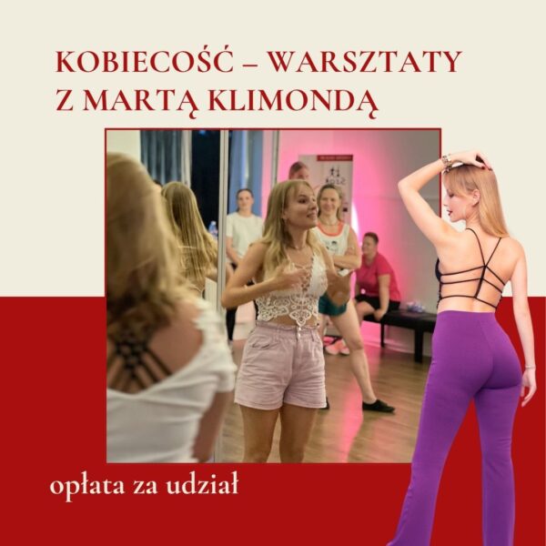 Warsztaty KOBIECOŚĆ z Martą Klimondą